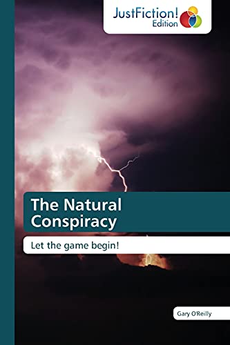 The Natural Conspiracy : Let the game begin! - Gary O'Reilly