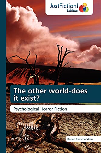 The other world-does it exist? : Psychological Horror Fiction - Rohan Ramchandran