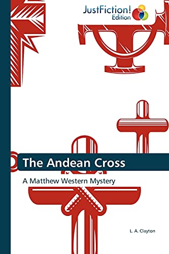 The Andean Cross - L. A. Clayton