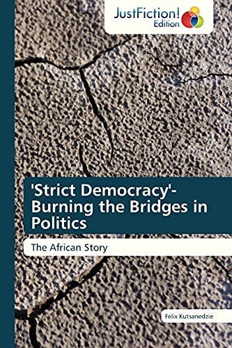 Stock image for 'Strict Democracy'- Burning the Bridges in Politics for sale by Ria Christie Collections