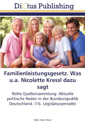 9783845459592: Familienleistungsgesetz. Was u.a. Nicolette Kressl dazu sagt: Reihe Quellensammlung: Aktuelle politische Reden in der Bundesrepublik Deutschland. (16. Legislaturperiode)