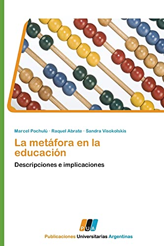 Stock image for La metfora en la educacin: Descripciones e implicaciones (Spanish Edition) for sale by Lucky's Textbooks