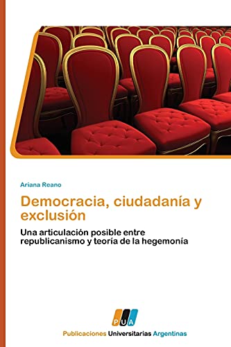Stock image for Democracia, ciudadana y exclusin: Una articulacin posible entre republicanismo y teora de la hegemona (Spanish Edition) for sale by Lucky's Textbooks
