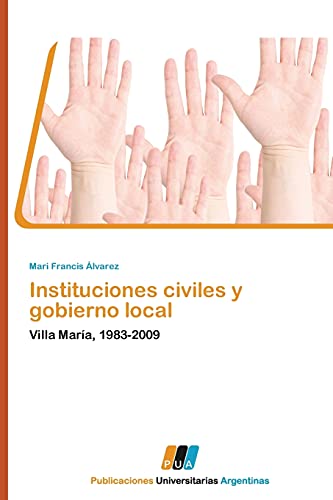 Stock image for Instituciones civiles y gobierno local: Villa Mara, 1983-2009 for sale by medimops
