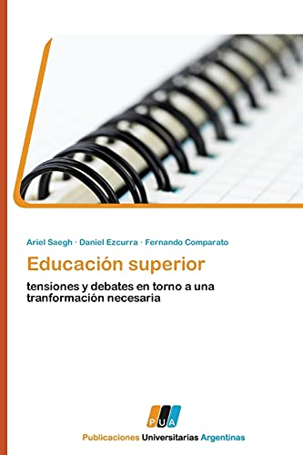 Stock image for Educacin superior: tensiones y debates en torno a una tranformacin necesaria (Spanish Edition) for sale by Lucky's Textbooks