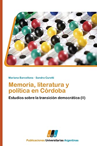 Stock image for Memoria; Literatura y Politica En Cordoba for sale by Ria Christie Collections