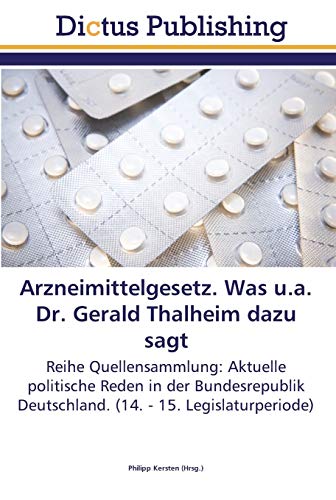 Stock image for Arzneimittelgesetz. Was u.a. Dr. Gerald Thalheim dazu sagt for sale by Chiron Media