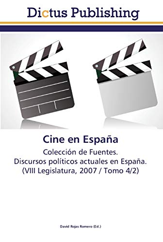 9783845467382: Cine en Espaa: Coleccin de Fuentes. Discursos polticos actuales en Espaa. (VIII Legislatura, 2007 / Tomo 4/2)