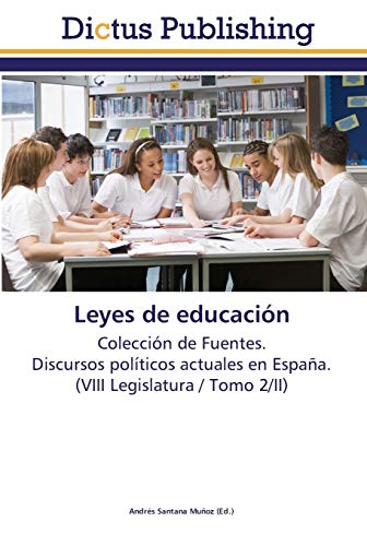 9783845467863: Leyes de educacin: Coleccin de Fuentes. Discursos polticos actuales en Espaa. (VIII Legislatura / Tomo 2/II)