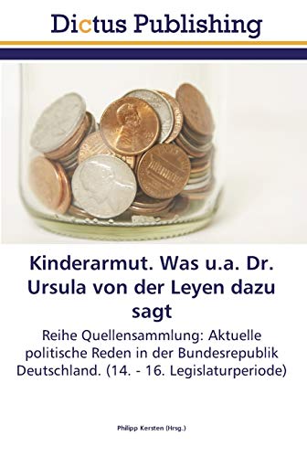 Stock image for Kinderarmut. Was u.a. Dr. Ursula von der Leyen dazu sagt for sale by Chiron Media