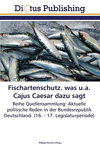 Stock image for Fischartenschutz. was u.a. Cajus Caesar dazu sagt for sale by Ria Christie Collections