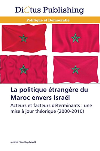9783845469959: La politique trangre du Maroc envers Isral: Acteurs et facteurs dterminants : une mise  jour thorique (2000-2010)