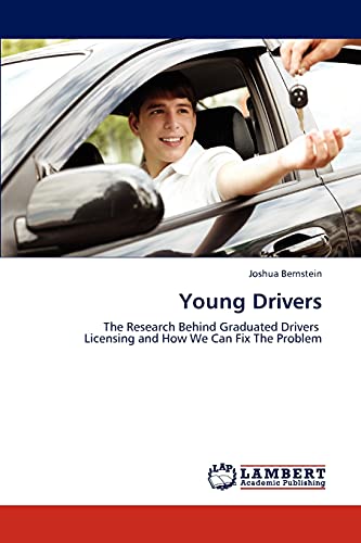 Beispielbild fr Young Drivers: The Research Behind Graduated Drivers Licensing and How We Can Fix The Problem zum Verkauf von Lucky's Textbooks