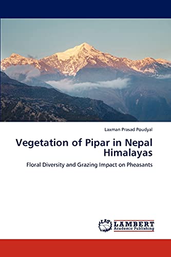 9783845471099: Vegetation of Pipar in Nepal Himalayas: Floral Diversity and Grazing Impact on Pheasants