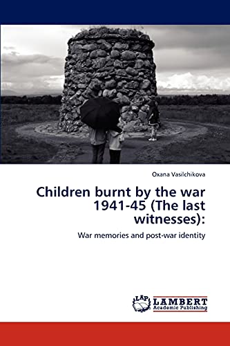 Stock image for Children burnt by the war 1941-45 (The last witnesses): for sale by Chiron Media