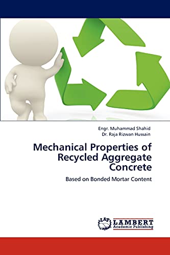 Stock image for Mechanical Properties of Recycled Aggregate Concrete: Based on Bonded Mortar Content for sale by Book Dispensary