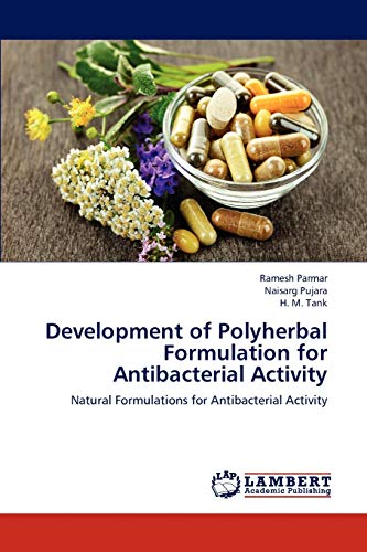 Stock image for Development of Polyherbal Formulation for Antibacterial Activity: Natural Formulations for Antibacterial Activity for sale by Lucky's Textbooks