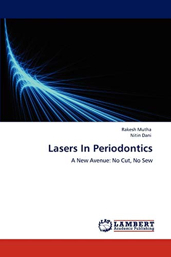 Imagen de archivo de Lasers In Periodontics: A New Avenue: No Cut, No Sew a la venta por Lucky's Textbooks