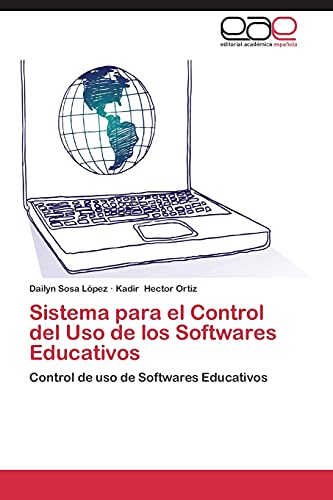 9783845480428: Sistema para el Control del Uso de los Softwares Educativos: Control de uso de Softwares Educativos