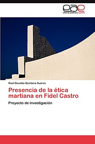 Stock image for Presencia de la etica martiana en Fidel Castro for sale by Chiron Media