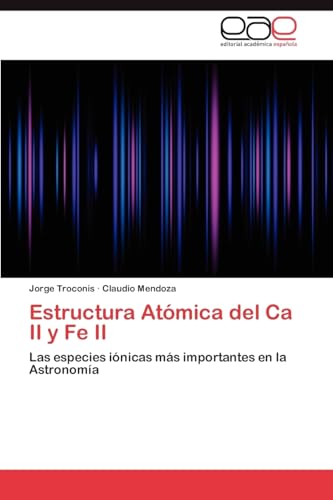 Stock image for Estructura Atomica del CA II y Fe II for sale by Ria Christie Collections