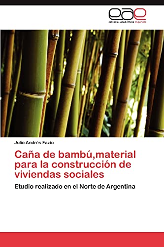 9783845481708: Caa de bamb,material para la construccin de viviendas sociales: Etudio realizado en el Norte de Argentina