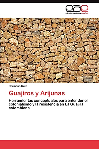 Imagen de archivo de Guajiros y Arijunas a la venta por Ria Christie Collections