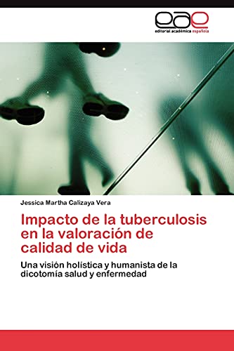 9783845482422: Impacto de la tuberculosis en la valoracin de calidad de vida (Spanish Edition)