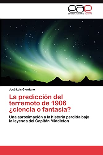 Beispielbild fr La Prediccion del Terremoto de 1906 Ciencia O Fantasia? zum Verkauf von Ria Christie Collections