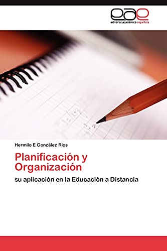 9783845484112: Planificacin y Organizacin: su aplicacin en la Educacin a Distancia (Spanish Edition)