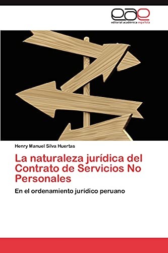 Stock image for La naturaleza jurdica del Contrato de Servicios No Personales: En el ordenamiento jurdico peruano (Spanish Edition) for sale by Lucky's Textbooks