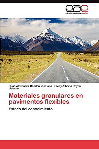 Imagen de archivo de Materiales granulares en pavimentos flexibles: Estado del conocimiento (Spanish Edition) a la venta por Lucky's Textbooks