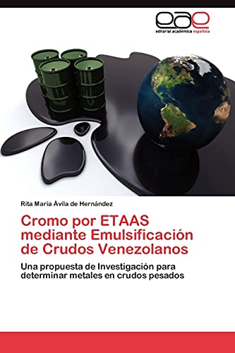 Imagen de archivo de Cromo por ETAAS mediante EmulsificaciÃ n de Crudos Venezolanos a la venta por Ria Christie Collections