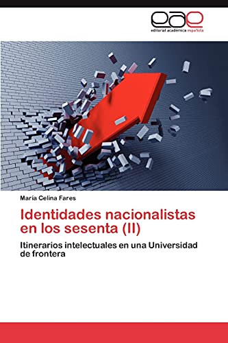 Stock image for Identidades nacionalistas en los sesenta (II): Itinerarios intelectuales en una Universidad de frontera (Spanish Edition) for sale by Lucky's Textbooks