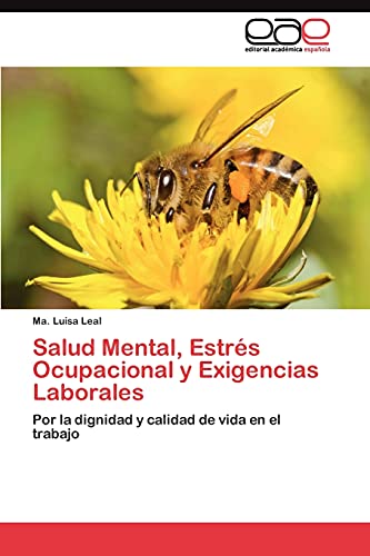 Imagen de archivo de Salud Mental, Estrs Ocupacional y Exigencias Laborales: Por la dignidad y calidad de vida en el trabajo (Spanish Edition) a la venta por Lucky's Textbooks