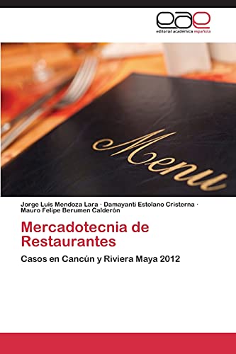 Beispielbild fr Mercadotecnia de Restaurantes: Casos en Cancn y Riviera Maya 2012 (Spanish Edition) zum Verkauf von Lucky's Textbooks