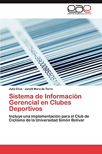 9783845487304: Sistema de Informacin Gerencial en Clubes Deportivos: Incluye una implementacin para el Club de Ciclismo de la Universidad Simn Bolvar