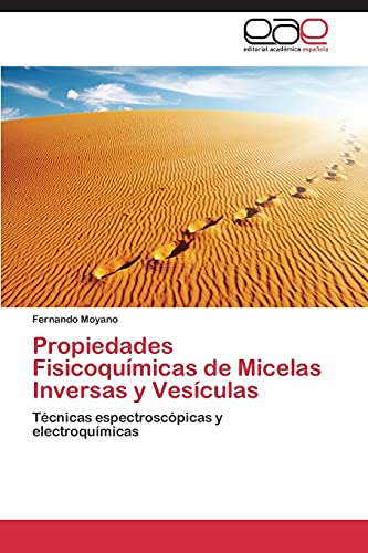 Stock image for Propiedades Fisicoqumicas de Micelas Inversas y Vesculas: Tcnicas espectroscpicas y electroqumicas (Spanish Edition) for sale by Lucky's Textbooks