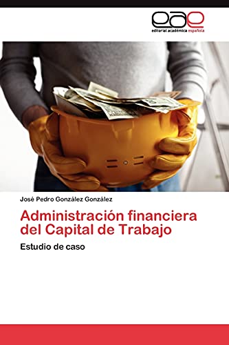 9783845487687: Administracin Financiera del Capital de Trabajo: Estudio de caso