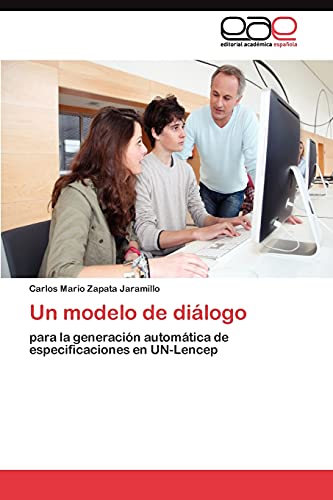 9783845488578: Un modelo de dilogo: para la generacin automtica de especificaciones en UN-Lencep