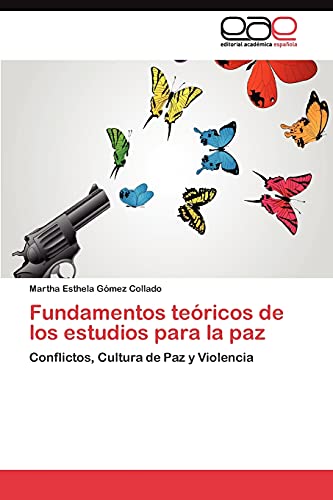 Stock image for Fundamentos teoricos de los estudios para la paz for sale by Chiron Media