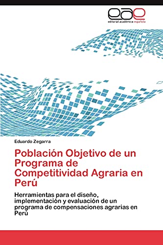 Imagen de archivo de Poblacion Objetivo de un Programa de Competitividad Agraria en Peru a la venta por Chiron Media