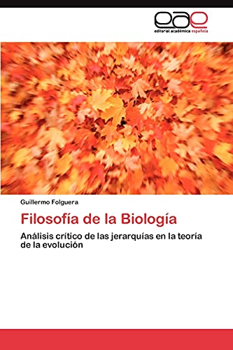 Imagen de archivo de Filosofa de la Biologa: Anlisis crtico de las jerarquas en la teora de la evolucin (Spanish Edition) a la venta por Lucky's Textbooks