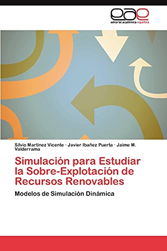 Stock image for Simulacion para Estudiar la Sobre-Explotacion de Recursos Renovables for sale by Chiron Media