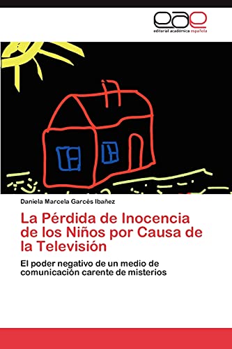 Stock image for La Perdida de Inocencia de los Ninos por Causa de la Television for sale by Chiron Media