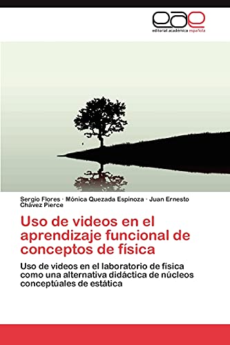 Imagen de archivo de Uso de videos en el aprendizaje funcional de conceptos de fsica: Uso de videos en el laboratorio de fsica como una alternativa didctica de ncleos conceptales de esttica (Spanish Edition) a la venta por Lucky's Textbooks