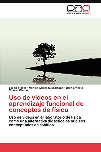 9783845493367: Uso de videos en el aprendizaje funcional de conceptos de fsica: Uso de videos en el laboratorio de fsica como una alternativa didctica de ncleos conceptales de esttica