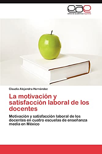 Stock image for La motivaci n y satisfacci n laboral de los docentes for sale by Ria Christie Collections