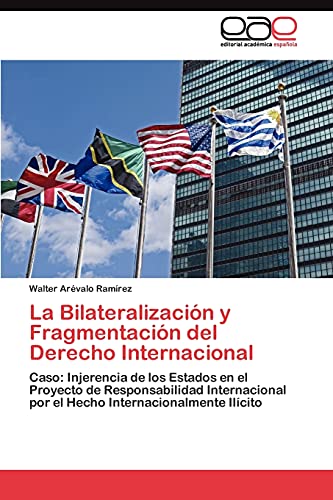 Stock image for La Bilateralizacion y Fragmentacion del Derecho Internacional for sale by Chiron Media