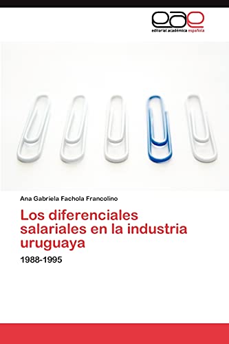 Imagen de archivo de Los diferenciales salariales en la industria uruguaya a la venta por Chiron Media